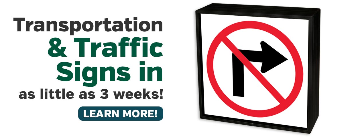 Transporation & Traffic Signs in as little as 3 weeks